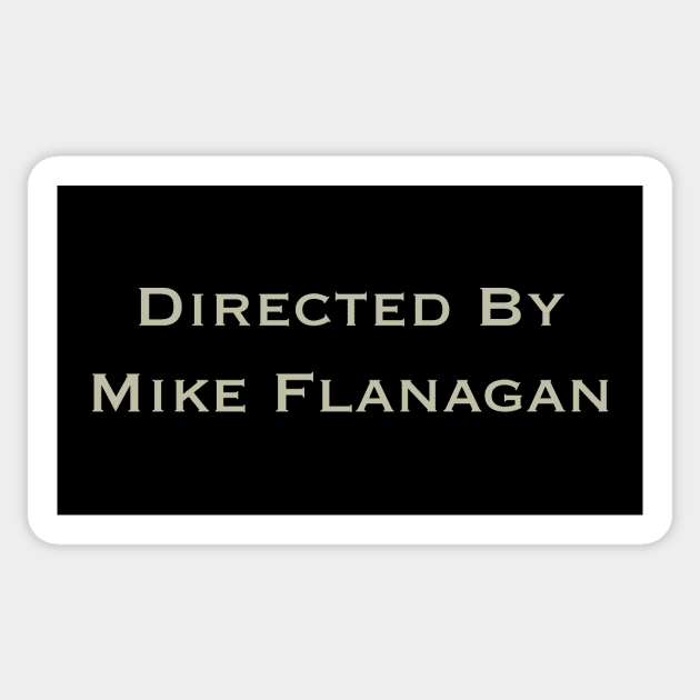 Directed By Mike Flanagan Sticker by AlteredWalters